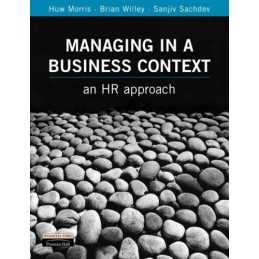 Managing in a Business Context: An Hr A..., Morris, Huw
