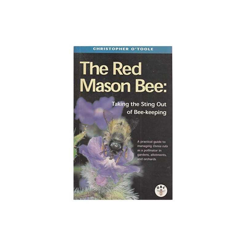 The Red Mason Bee: Taking the Sting Out of ... by OToole, Christopher Paperback