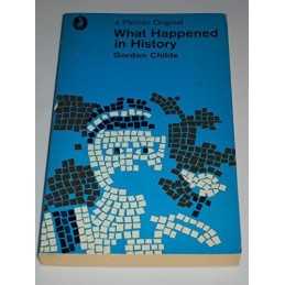 What Happened in History (Pelican S.) by Childe, Gordon Paperback Book