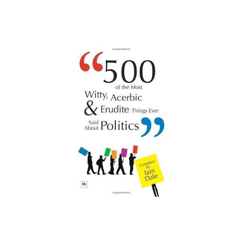 500 of the Most Witty, Acerbic and Erudite Things Ever... by Dale, Iain Hardback
