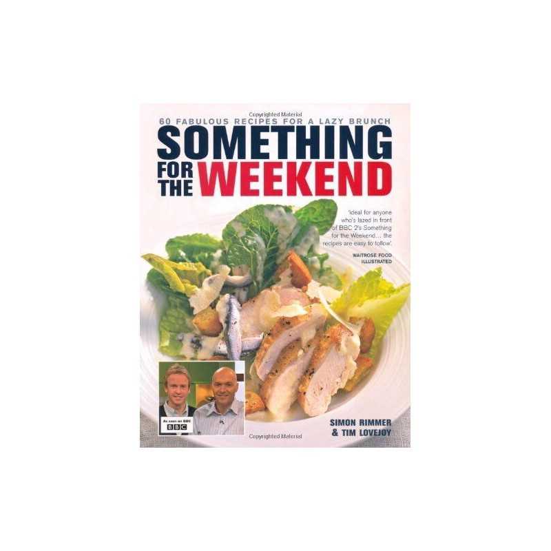 Something for the Weekend: 60 fabulous recipes for a... by Tim Lovejoy Paperback