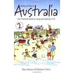 Going to live in Australia: 2nd edition: Your Prac... by Neilson, Mary Paperback