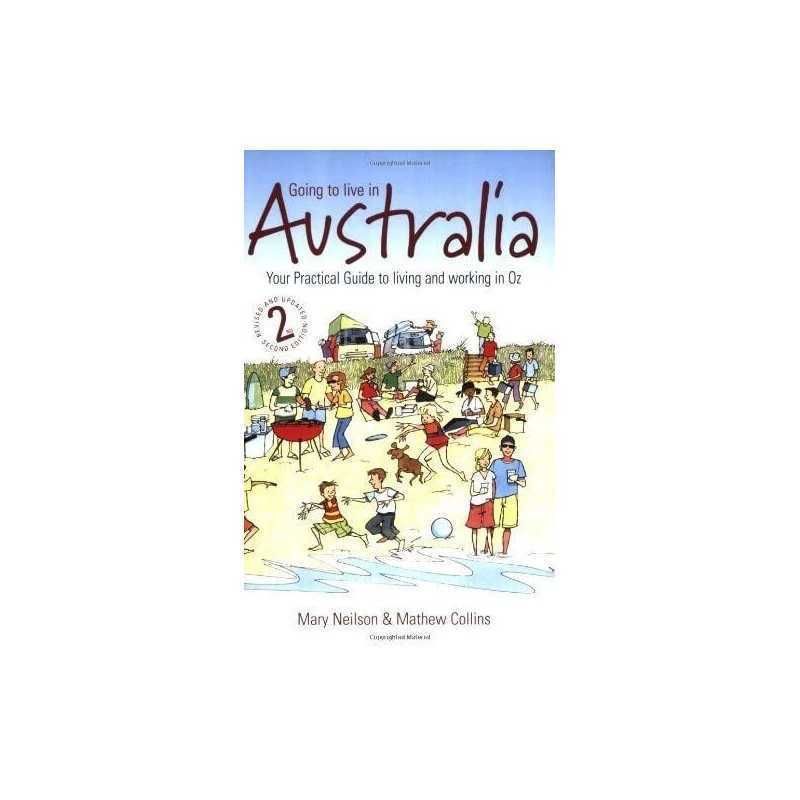 Going to live in Australia: 2nd edition: Your Prac... by Neilson, Mary Paperback