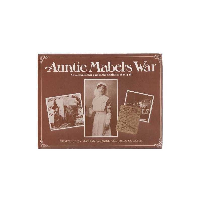 Auntie Mabels War: An Account of Her Part in the Hostilities of 191... Hardback