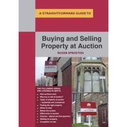 Buying and Selling Property at Auction : A Straightforward ... by Roger Sproston