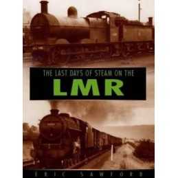 The Last Days of Steam on the London Midland Region by Sawford, E. H. Hardback