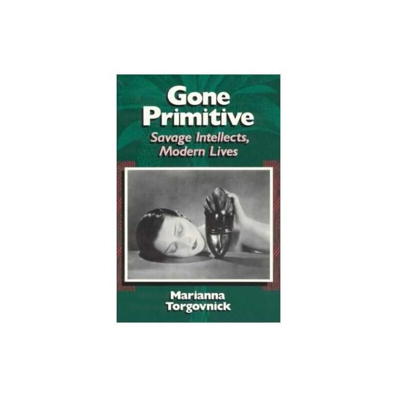 Gone Primitive: Savage Intellects, ..., Torgovnick, Mar