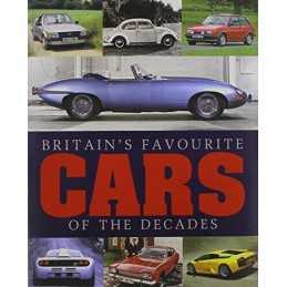 Britains Favourite Cars of the Decades: All-Time Favourites from Every Dec Book