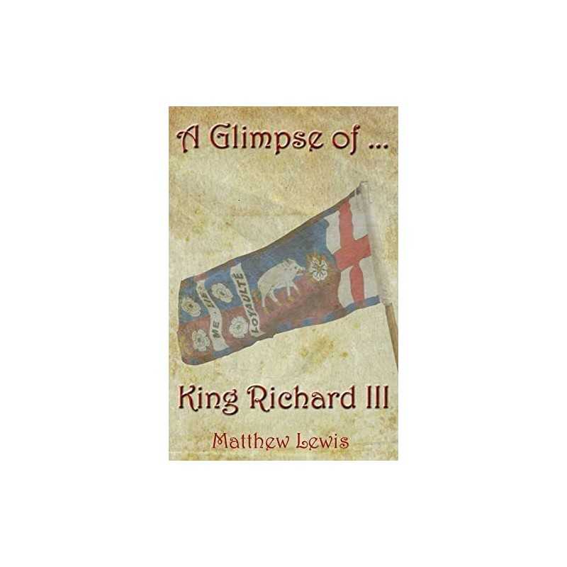 A Glimpse Of King Richard III, Lewis, Matthew