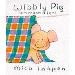 Wibbly Pig Can Make A Tent: 5, Inkpen, Mick