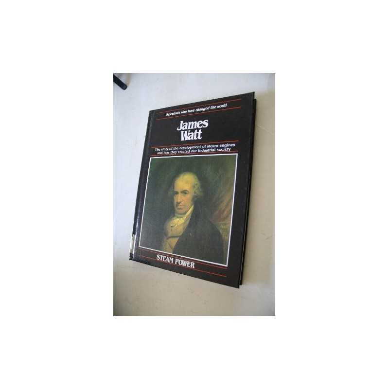 James Watt: The Development of Steam Engines and Ho... by Sproule, Anna Hardback