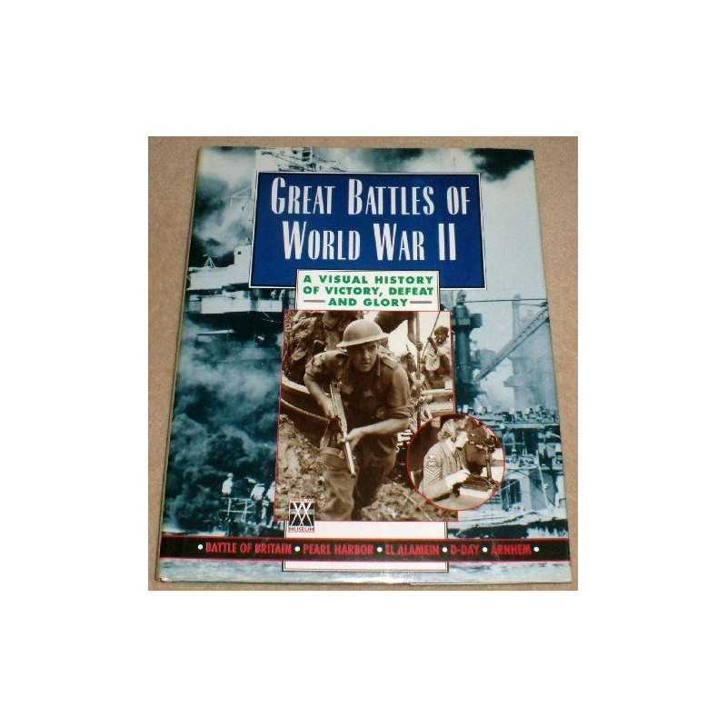 Great Battles of World War II: A Visual Hist... by The Imperial War Mus Hardback