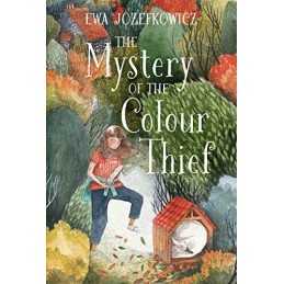The Mystery of the Colour Thief by Ewa Jozefkowicz Book