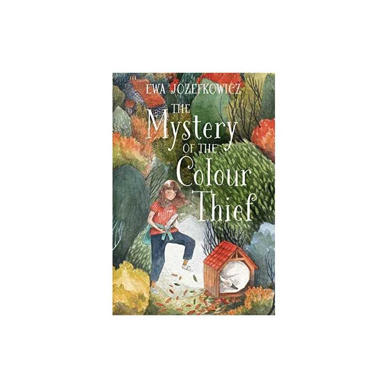 The Mystery of the Colour Thief by Ewa Jozefkowicz Book