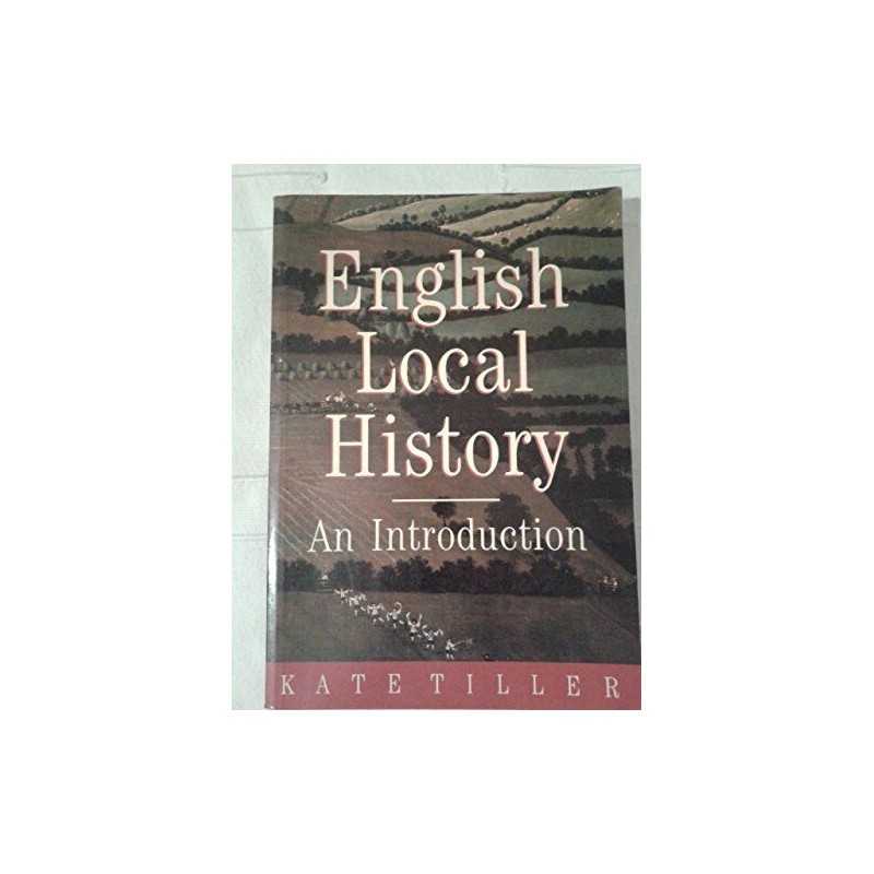 English Local History: An Introduction (General His... by Tiller, Kate Paperback
