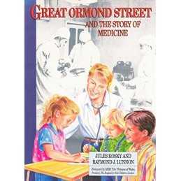Great Ormond Street and the Story of Medicine by Lunnon, Raymond J. Hardback The