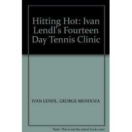Hitting Hot: Ivan Lendls Fourteen Day Tennis Cl... by Mendoza, George Paperback