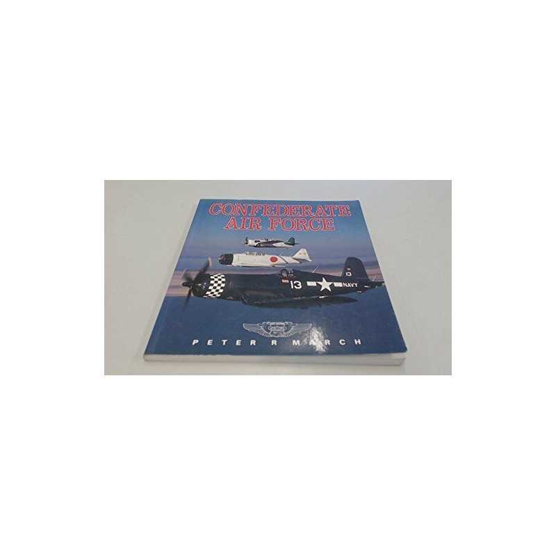 Confederate Air Force (Osprey Classic Aircraft) by March, Peter R. Paperback The