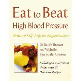 Eat to Beat - HIGH BLOOD PRESSURE: Natural Self-help for ... by Brewer Paperback
