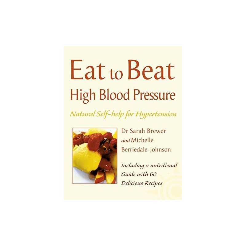 Eat to Beat - HIGH BLOOD PRESSURE: Natural Self-help for ... by Brewer Paperback