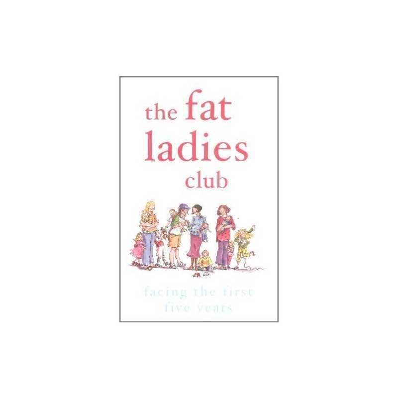 The Fat Ladies Club: Facing the First Five Years by Groves, Sarah Paperback The
