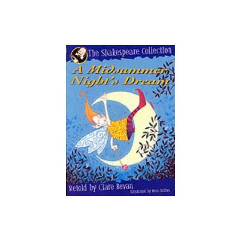 A Midsummer Nights Dream (The Shakespeare Collecti... by Bevan, Clare Paperback