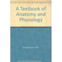 A Textbook of Anatomy and Physiology, Arnould-Taylor, W
