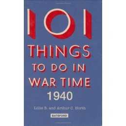 101 Things to Do in Wartime, 1940 by Lille, B. Hardback Book