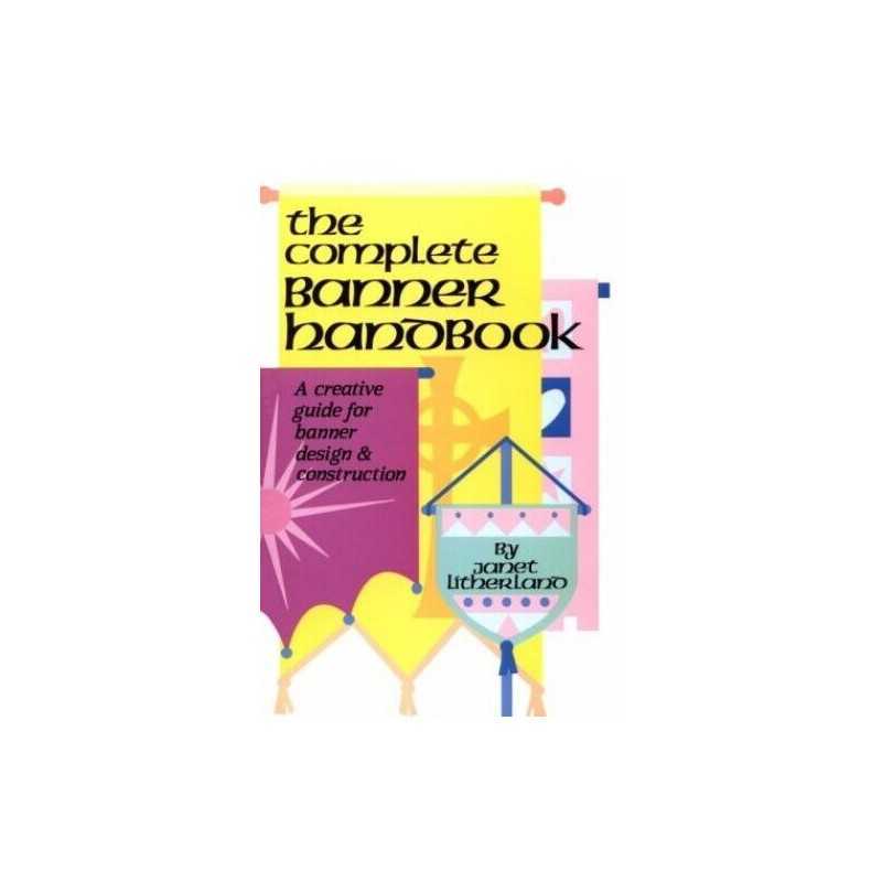 The Complete Banner Handbook: A Creative Gu... by Litherland, Janet Spiral bound