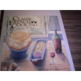 CLASSIC FRENCH COOKING., Willan, Anne.