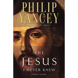 The Jesus I Never Knew: Study Guide by Yancey, Philip Paperback Book