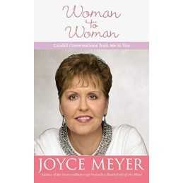 Woman to Woman: Candid Conversations from Me to You by Meyer, Joyce Hardback The