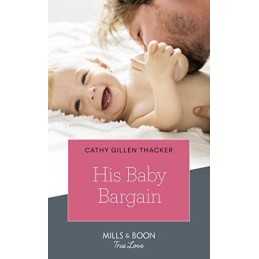 His Baby Bargain (Mills & Boon True Love) (Texas Lege... by Thacker, Cathy Gille
