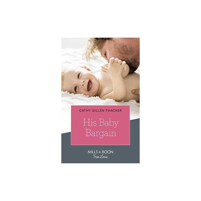 His Baby Bargain (Mills & Boon True Love) (Texas Lege... by Thacker, Cathy Gille