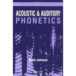 Acoustic and Auditory Phonetics 2e by Johnson, Keith Paperback Book