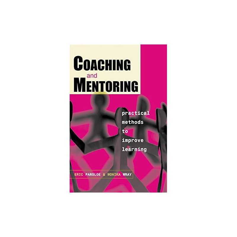 Coaching and Mentoring: Practical Methods to Impro... by Parsloe, Eric Paperback