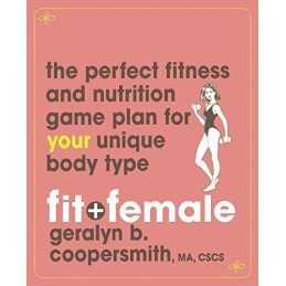 Fit and Female: The Perfect Fitness and Nut... by Coopersmith, Geralyn Paperback