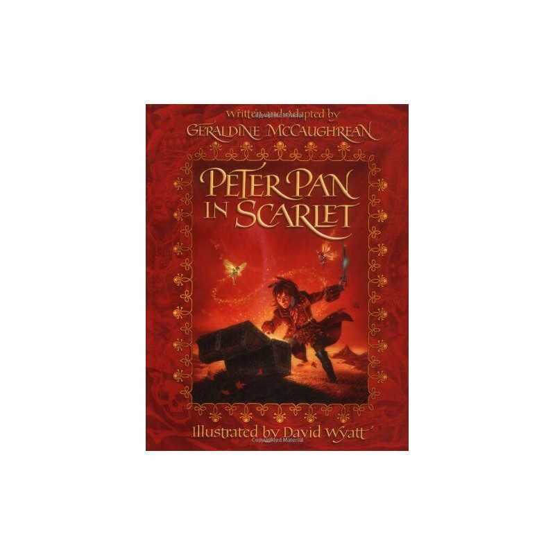 Peter Pan in Scarlet: Illustrated Edition by McCaughrean, Geraldine Hardback The