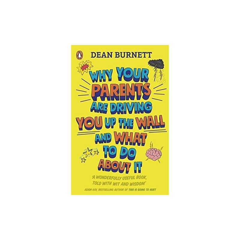 Why Your Parents Are Driving You Up the Wall and What To Do ... by Burnett, Dean
