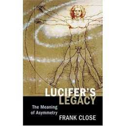Lucifers Legacy: The Meaning of Asymmetry by Close, F.E. Hardback Book The