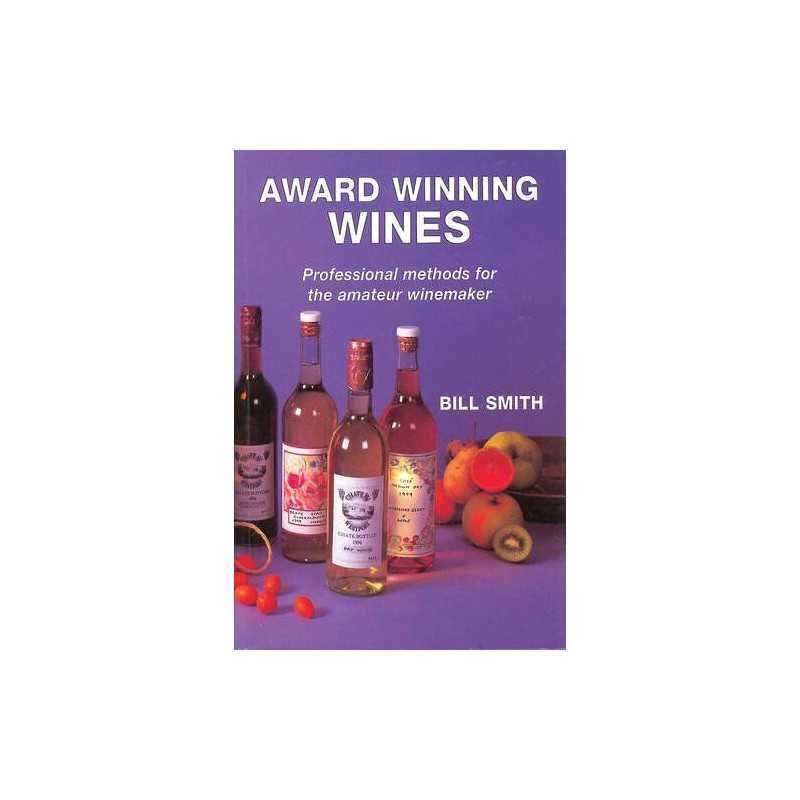 Award Winning Wines: Professional Methods for the Am... by Smith, Bill Paperback