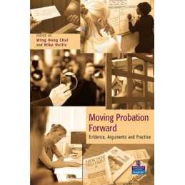 Moving Probation Forward:Evidence, Arguments and Pra... by Mike Nellis Paperback