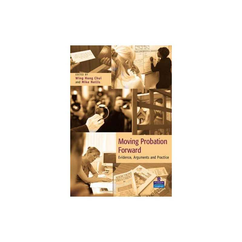 Moving Probation Forward:Evidence, Arguments and Pra... by Mike Nellis Paperback