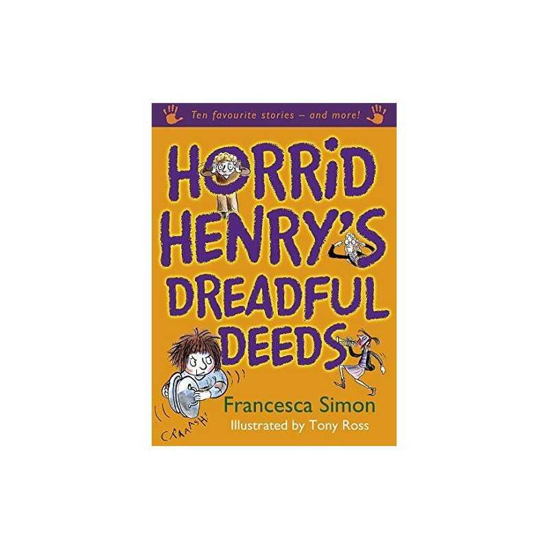 Horrid Henrys Dreadful Deeds: Ten Favourite Sto... by Simon, Francesca Hardback