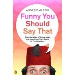 Funny You Should Say That: A Compendium of Jokes,... by Martin, Andrew Paperback