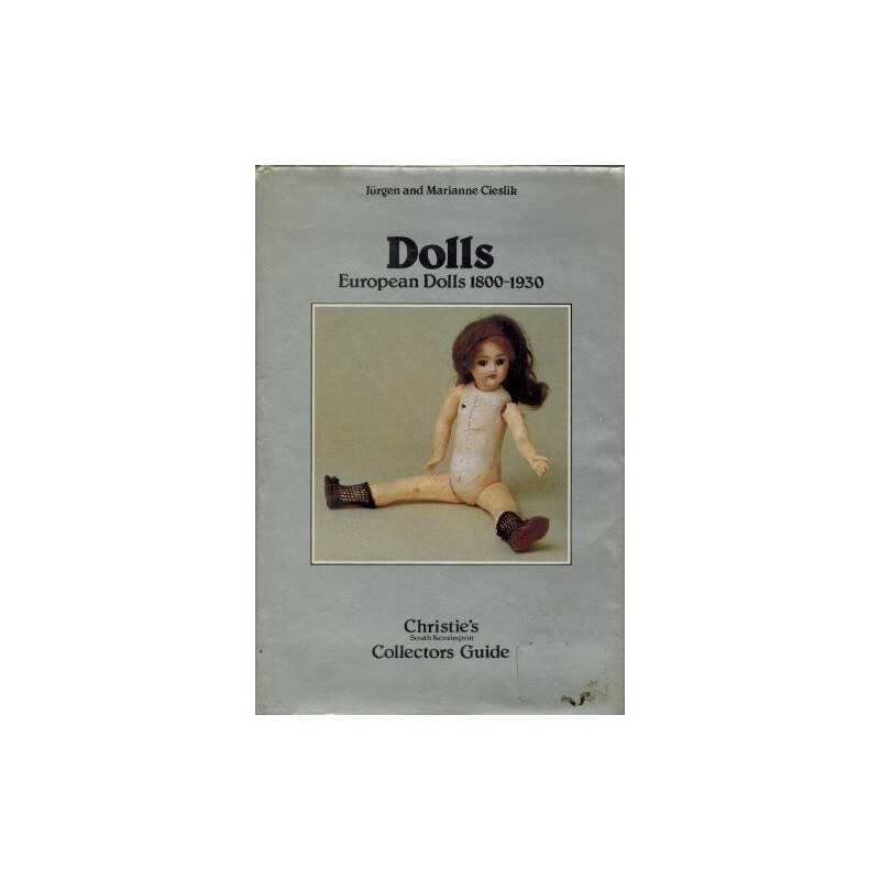 Dolls: European Dolls, 1800-1930 (Christies Sout... by Cieslik, Jurgen Hardback