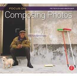 Focus On Composing Photos: Focus on the Funda... by Ensenberger, Peter Paperback