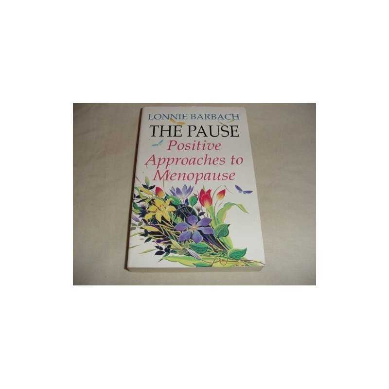 The Pause: Positive Approaches to Menopause by Barbach, Lonnie Paperback Book