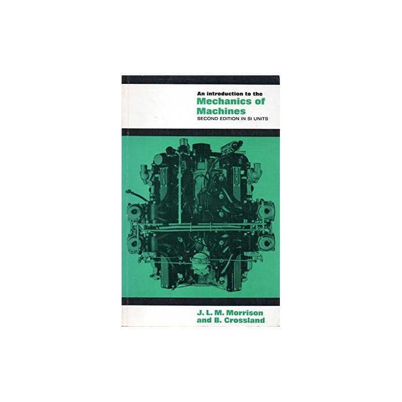 An Introduction to the Mechanics of Machines:... by Crossland, Bernard Paperback