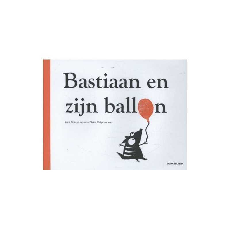 Bastiaan en zijn ballon, Briere-Haquet, Alice